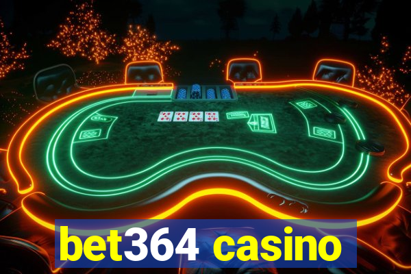 bet364 casino